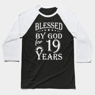 Blessed By God For 19 Years Christian Baseball T-Shirt